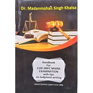 Handbook for CJJG-JMFC Mains Examination with tips on Judgment Writing by Dr. Madanmohan Singh Khalsa